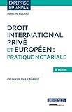 DROIT INTERNATIONAL PRIVÉ ET EUROPÉEN : PRATIQUE NOTARIALE - 8ÈME ÉDITION (EXPERTISE NOTARIALE) by 