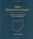 Ohio : A Handbook of Employment Laws and Regulations, , 0735553963