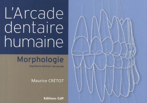 L Arcade Dentaire Humaine Morphologie Amazon Es Cretot Maurice Libros En Idiomas Extranjeros L Arcade Dentaire Humaine Morphologie Amazon Es Cretot Maurice Libros En Idiomas Extranjeros