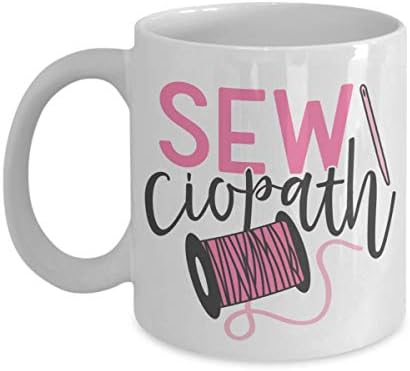 Funny Sewing Mug Sewciopath Love to Sew Ceramic Coffee Cup Novelty Birthday Gifts for Crafty Woman Sewers