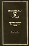 The American Law of Nations, Becker, Joseph D., 1578230993