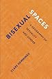 Bisexual Spaces: A Geography of Sexuality and Gender