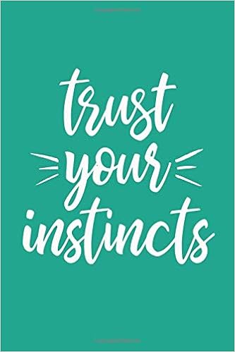 Trust Your Instincts 6x9 Lined Writing Notebook Journal 120