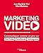 Marketing vidéo : Communiquer comme un pro sur Youtube, Facebook, Instagram by 