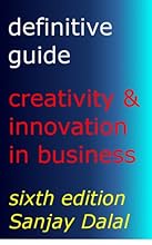 Creativity and Innovation in Business Definitive Guide. Learn how to innovate!