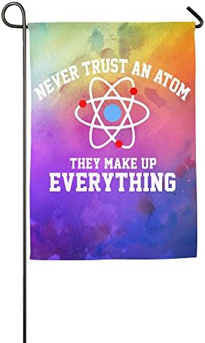 Never Trust An Atom Maske Up Funny House Flag Garden Flag White 18*27inch
