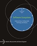 Software Ecosystem: Understanding an Indispensable Technology and Industry (MIT Press) cover