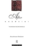 After Khomeini: The Iranian Second Republic