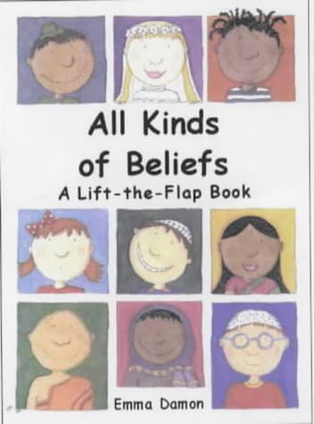 All Kinds of Beliefs: a Lift-the-Flap Book (All Kinds of...): Bk. 2 (All Kinds of... S.)