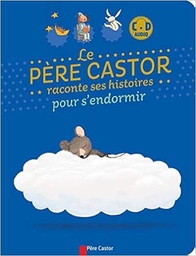 Le Pere Castor Raconte Ses Histoires Pour S Endormir Amazon Co Uk Collectif Books