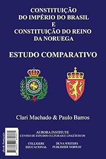 Livro Constituição do Império do Brasil e Constituição do Reino da Noruega: Estudo Comparativo