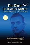 The Druid of Harley Street: The Spiritual Psychology of E. Graham Howe by E. Graham Howe, William Stranger