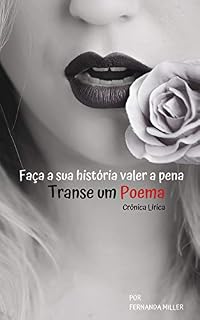 Livro Faça a sua história valer a pena: Transe um Poema