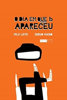 Livro O dia em que b apareceu
