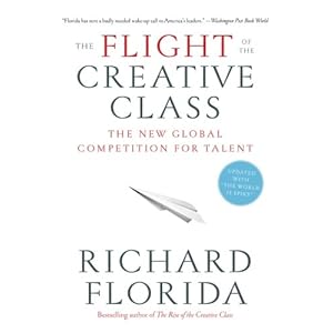 The Flight of the Creative Class: The New Global Competition for Talent