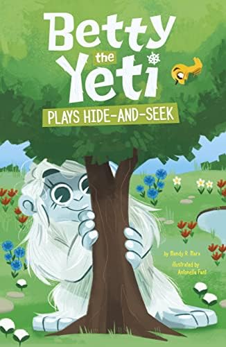 Betty the Yeti Plays Hide-And-Seek: Marx, Mandy R., Fant