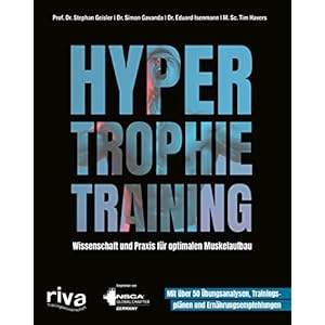 Hypertrophietraining: Wissenschaft und Praxis für optimalen Muskelaufbau. Mit über 50 Übungsanalysen, Trainingsplänen und Ernährungsempfehlungen Taschenbuch – 17. Mai 2022
