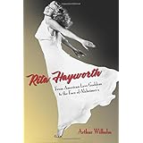 Rita Hayworth: From American Love Goddess to the Face of Alzheimer's