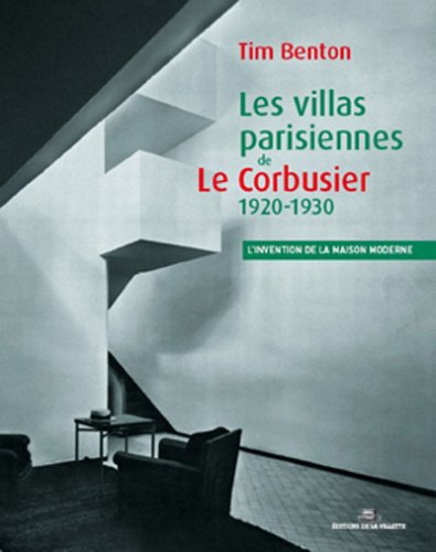 Les  villas parisiennes de Le Corbusier et Pierre Jeanneret, 1920-1930