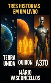 Livro TRES HISTORIAS EM UM LIVRO: TERRA UNIDA, QUIRON, A370