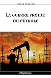 Image de La guerre froide du pétrole (French Edition)