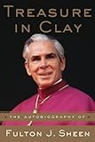 Treasure in Clay: The Autobiography of Fulton