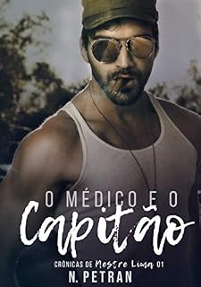 Livro O Médico e o Capitão: Crônicas de Mestre Lima 1