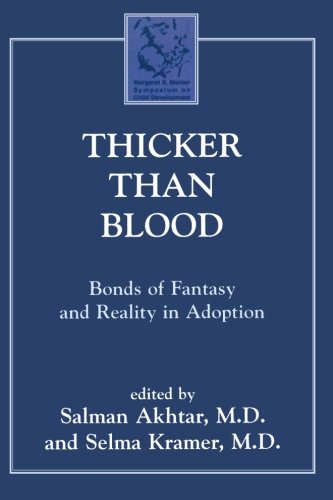 Thicker Than Blood: Bonds of Fantasy and Reality in Adoption (Margaret S. Mahler)