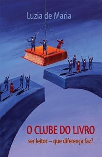 Livro O clube do livro: Ser leitor, que diferença faz?
