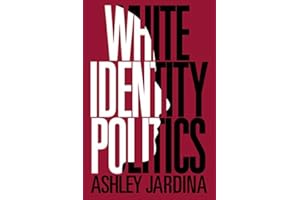 White Identity Politics (Cambridge Studies in Public Opinion and Political Psychology)