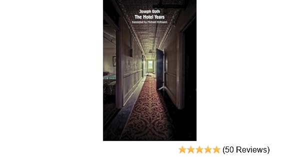 Amazon Com The Hotel Years 9780811224871 Roth Joseph Hofmann Michael Books