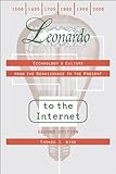 Leonardo to the Internet: Technology and Culture from the Renaissance to the Present (Johns Hopkins Studies in the History of Technology)