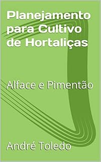 Livro Planejamento para Cultivo de Hortaliças: Alface e Pimentão