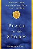 Peace in the Storm: Meditations on Chronic Pain and Illness by Maureen Pratt