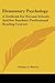Elementary Psychology: A Textbook for Normal Schools and for Teachers' Professional Reading Courses - Nathan A. Harvey