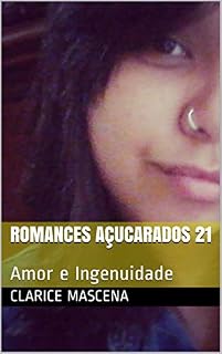 Livro Romances Açucarados 21 : Amor e Ingenuidade (De Quem É Esse Bebê Livro 1)