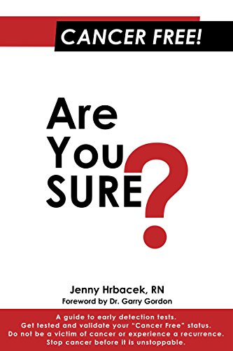 Cancer Free! Are You Sure? by Jenny Hrbacek