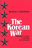 The Korean War: Challenges in Crisis, Credibility, and Command by