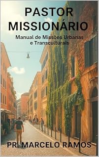 Livro Pastor Missionário: Manual de missões urbanas e transculturais