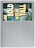 Be Bold, Walk Tall: Casting a Long Shadow of Godly Influence and Changing Your World for God by 