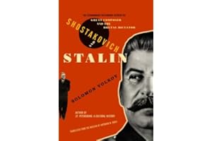 Shostakovich and Stalin: The Extraordinary Relationship Between the Great Composer and the Brutal Dictator