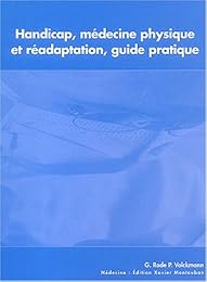 Handicap, médecine physique et réadaptation, guide pratique