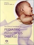 The Clinical Handbook of Pediatric Infectious Disease, Steele, Russell W., 1850703426