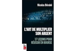 ART DE MULTIPLIER SON ARGENT - 17 LEÇONS POUR RÉUSSIR EN BOURSE