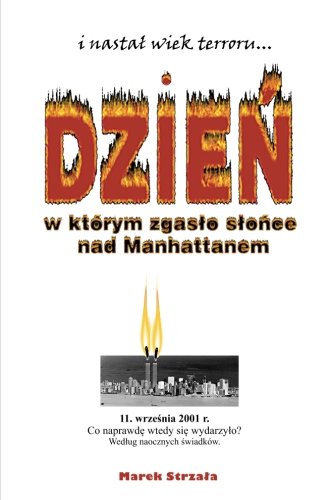 Dzien w ktorem zgaslo slonce nad Manhattanem (Polish Edition)