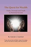 The Quest for Wealth, Crawford, Antiono, 0974425907