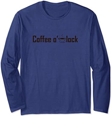 Unisex Funny COFFEE O'CLOCK with a Coffee Mug Long Sleeve Shirt 2XL Navy