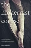 Erin Edwards, "The Modernist Corpse: Posthumanism and the Posthumous" (U Minnesota Press, 2018)