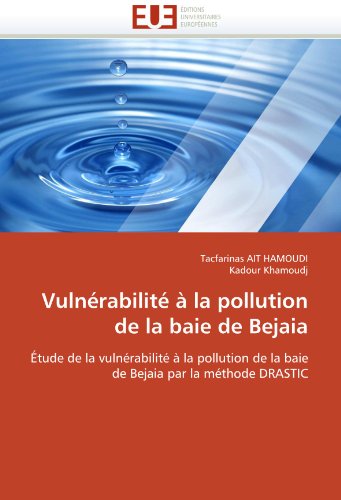 Vulnérabilité à la pollution de la baie de Bejaia: Étude de la vulnérabilité à la pollution d by Tacfarinas AIT HAMOUDI, Kadour Khamoudj