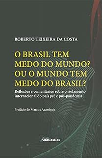 Livro O Brasil tem Medo do Mundo? Ou mundo tem medo do Brasil?